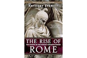 The Rise of Rome: The Making of the World's Greatest Empire