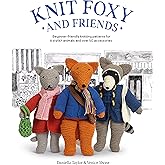 Knit Foxy and Friends: Beginner-friendly knitting patterns for 6 stylish animals and 50 accessories