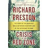 Crisis in the Red Zone: The Story of the Deadliest Ebola Outbreak in History, and of the Outbreaks to Come