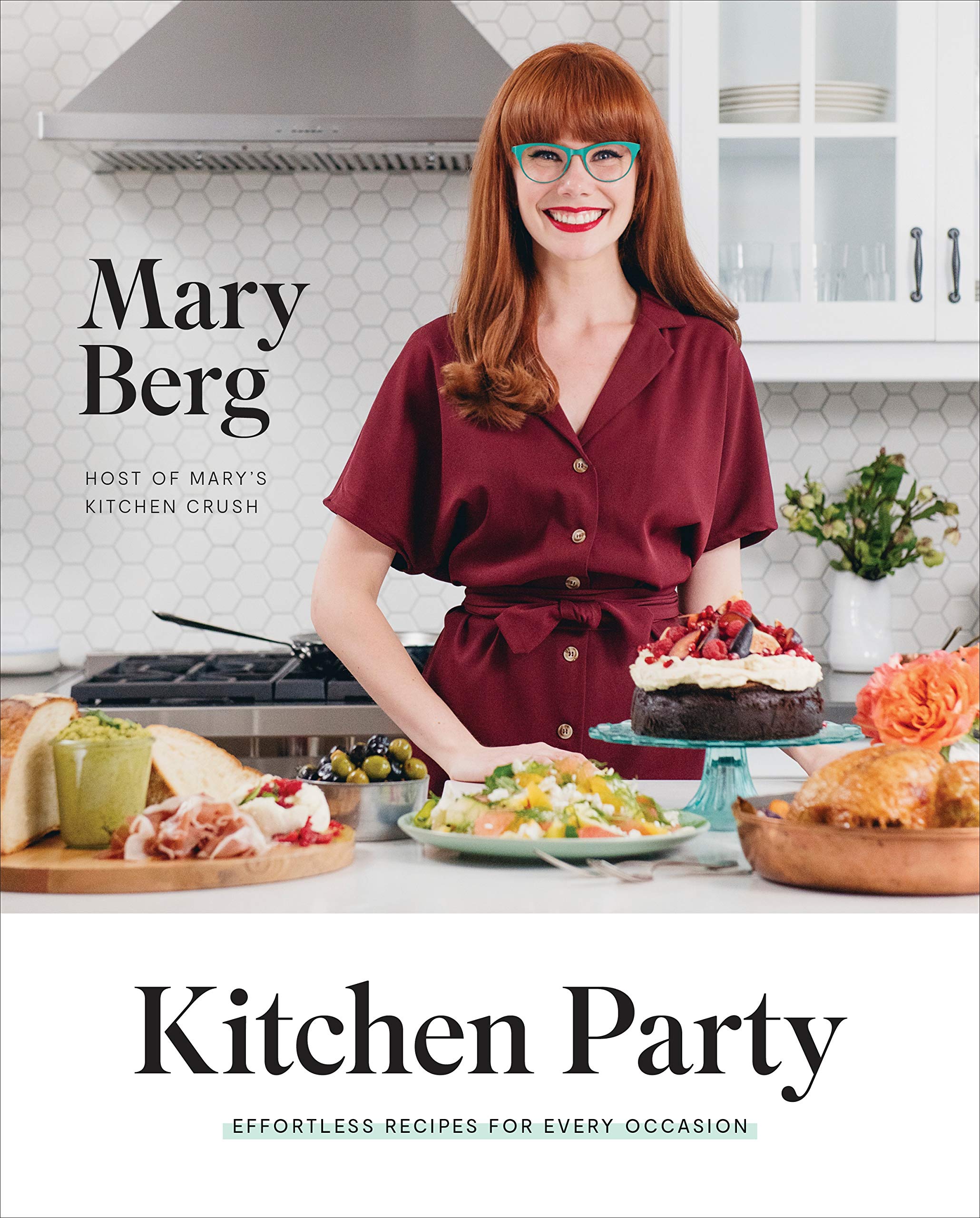 Kitchen Party Effortless Recipes For Every Occasion Mary Berg