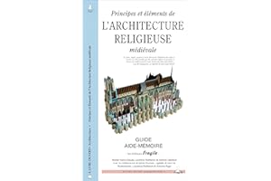 PRINCIPE ET ELEMENTS DE L'ARCHITECTURE RELIGIEUSE MEDIEVALE