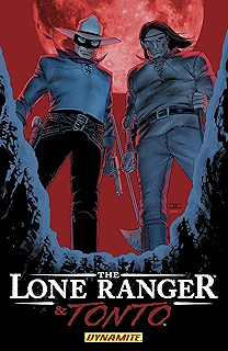 Amazon Com The Lone Ranger Vol 3 Scorched Earth The Lone