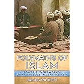 Polymaths of Islam: Power and Networks of Knowledge in Central Asia
