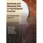 Assessing and Managing Risk in Psychological Practice: An Individualized Approach