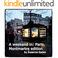 A weekend in: Paris, Montmartre only edition (A weekend in: ? Book 2) book cover