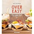 Joy the Baker Over Easy: Sweet and Savory Recipes for Leisurely Days: A Cookbook