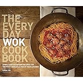 The Everyday Wok Cookbook: Simple and Satisfying Recipes for the Most Versatile Pan in Your Kitchen