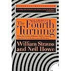 The Fourth Turning: What the Cycles of History Tell Us About America's Next Rendezvous with Destiny