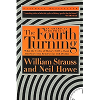 The Fourth Turning: What the Cycles of History Tell Us About America's Next Rendezvous with Destiny book cover The Fourth Turning: What the Cycles of History Tell Us About America's Next Rendezvous with Destiny book cover