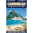 Caribbean By Cruise Ship: The Complete Guide To Cruising The Caribbean (Ocean Cruise Guides)