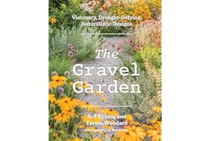 The Gravel Garden: Visionary, Drought-Defying, Naturalistic Designs