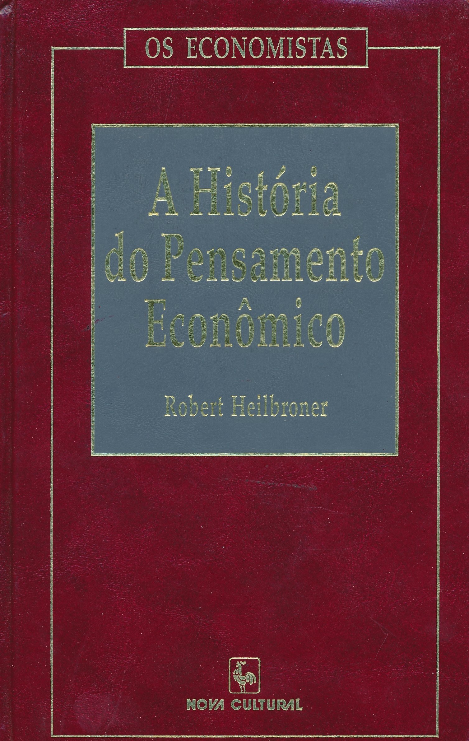 A Historia Do Pensamento Economico (1996 Portuguese Hardback Edition) PDF Robert Heilbroner A Historia Do Pensamento Economico (1996 Portuguese Hardback Edition) PDF Robert Heilbroner