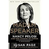 Madam Speaker: Nancy Pelosi and the Lessons of Power