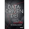 Data-Driven DEI: The Tools and Metrics You Need to Measure, Analyze, and Improve Diversity, Equity, and Inclusion