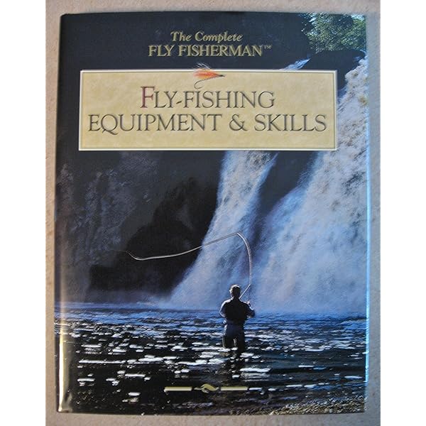 Best Fly Fishing Rods And Reels – Fly-Rod & Fly-Tackle: Suggestions as to Their Manufacture and Use