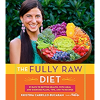 The Fully Raw Diet: 21 Days to Better Health, with Meal and Exercise Plans, Tips, and 75 Recipes book cover