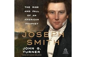 Joseph Smith: The Rise and Fall of an American Prophet