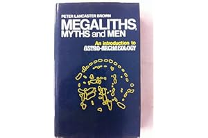 Megaliths, Myths and Men: Introduction to Astro-archaeology