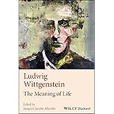 Ludwig Wittgenstein: The Meaning of Life