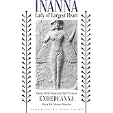 Inanna, Lady of Largest Heart : Poems of the Sumerian High Priestess