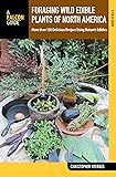 Foraging Wild Edible Plants of North America: More
