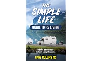 The Simple Life Guide To RV Living: The Road to Freedom and the Mobile Lifestyle Revolution