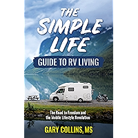 The Simple Life Guide To RV Living: The Road to Freedom and the Mobile Lifestyle Revolution book cover
