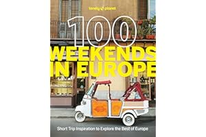 Lonely Planet 100 Weekends in Europe: Detailed Itineraries, Travel Like a Local, Insider Tips, Covers Madrid & Seville, Gozo 