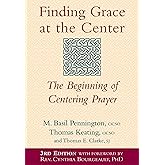 Finding Grace at the Center (3rd Edition): The Beginning of Centering Prayer