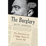 The Burglary: The Discovery of J. Edgar Hoover's Secret FBI