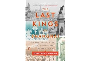 The Last Kings of Shanghai: The Rival Jewish Dynasties That Helped Create Modern China
