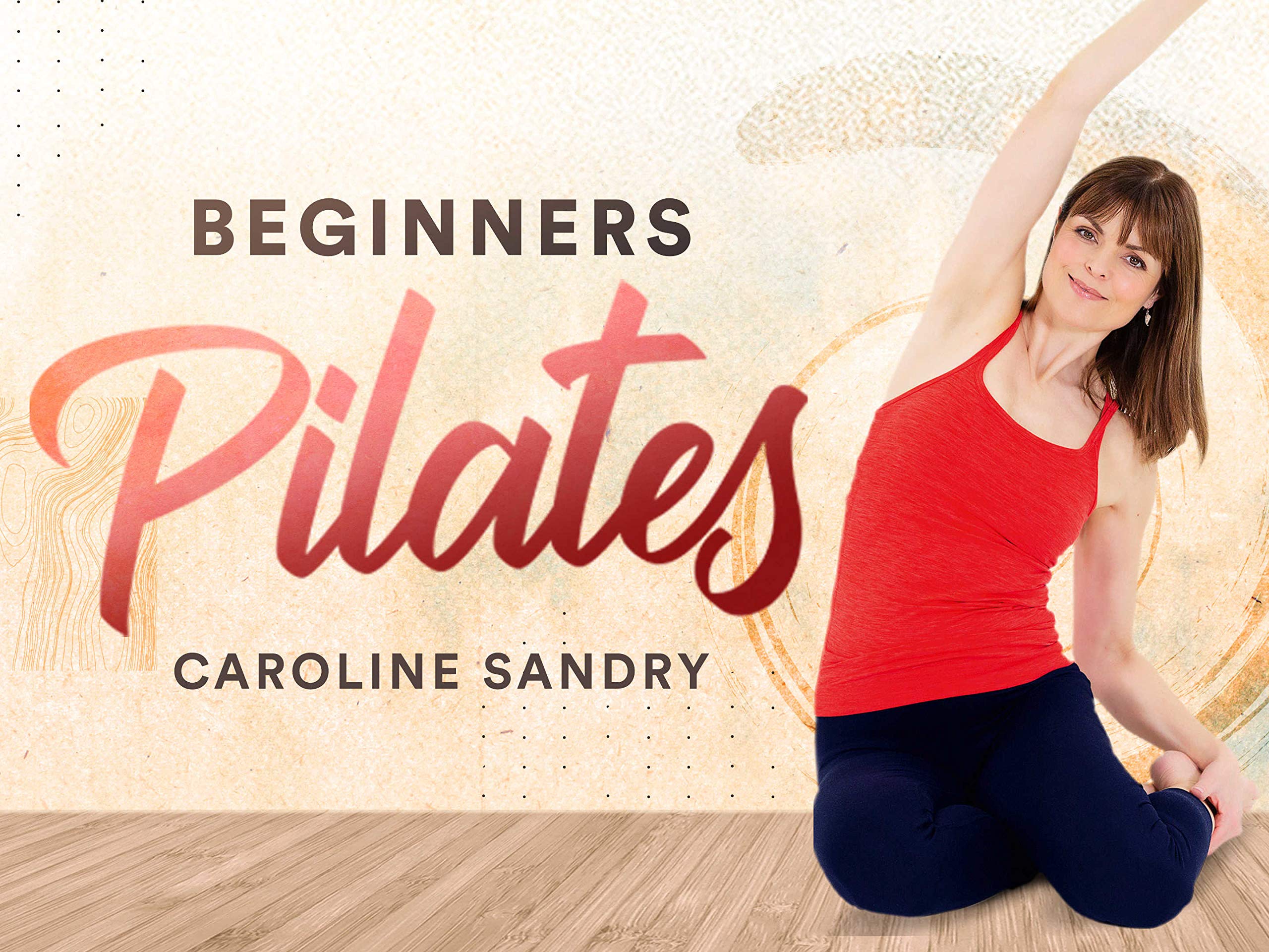 Watch Pilates for Beginners with Caroline Sandry Season 1 Prime Video