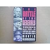 The Battle of the Generals: The Untold Story of the Falaise Pocket-The Campaign That Should Have Won World War II