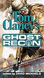 Ghost Recon (Tom Clancy's Ghost Recon, Book 1)