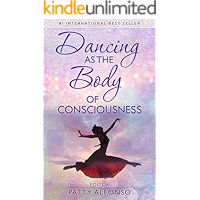 Dancing as the Body of Consciousness book cover Dancing as the Body of Consciousness book cover
