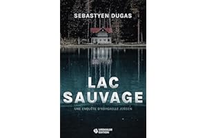 Lac Sauvage (Un thriller psychologique haletant au cœur d’un huis clos sauvage et impitoyable) (Abygaelle Jensen t. 2) (Frenc