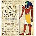 Count Like an Egyptian: A Hands-on Introduction to Ancient Mathematics
