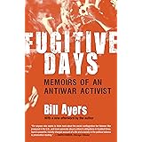 Fugitive Days: Memoirs of an Antiwar Activist