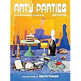 Arty Parties: An Entertaining Cookbook from the Creator of Salad for President