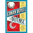 Conan Doyle for the Defense: The True Story of a Sensational British Murder, a Quest for Justice, and the World's Most Famous