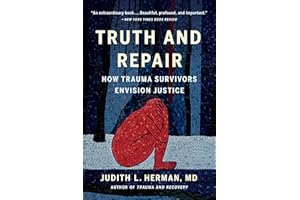 Truth and Repair: How Trauma Survivors Envision Justice