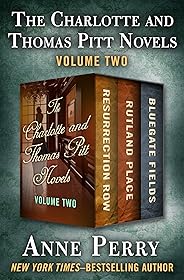 The Charlotte and Thomas Pitt Novels Volume Two: Resurrection Row, Rutland Place, and Bluegate Fields