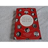 Hello Goodbye Hello: A Circle of 101 Remarkable Meetings