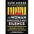 The Woman They Could Not Silence: One Woman, Her Incredible Fight for Freedom, and the Men Who Tried to Make Her Disappear (T