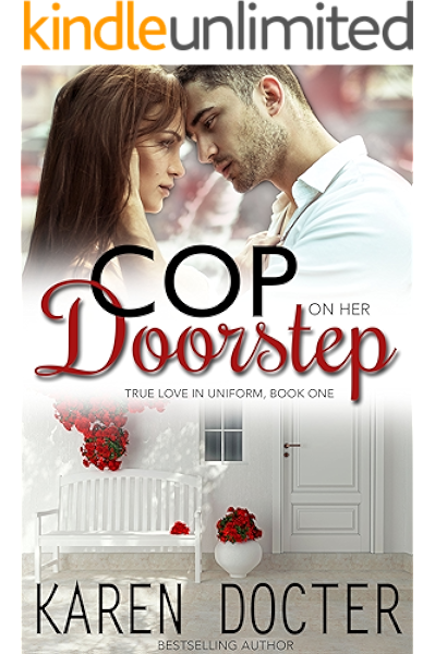 Cop On Her Doorstep True Love In Uniform Book 1 Kindle Edition By Docter Karen Docter K L Romance Kindle Ebooks Amazon Com