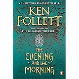 The Evening and the Morning: A Novel (Kingsbridge)