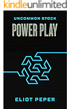Uncommon Stock: Power Play (The Uncommon Series Book 2)