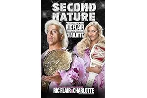 Second Nature: The Legacy of Ric Flair and the Rise of Charlotte