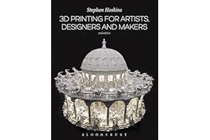 3D Printing for Artists, Designers and Makers