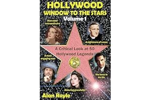 Hollywood Window to the Stars, Volume 1: A Critical Look at 50 Hollywood Legends